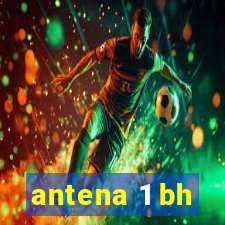 antena 1 bh